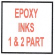 EPOXY INKS - ONE AND TWO PART